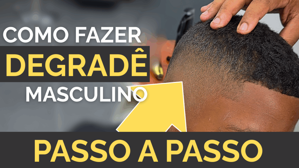 Como Fazer Degradê no Cabelo | Como Cortar Cabelo Masculino